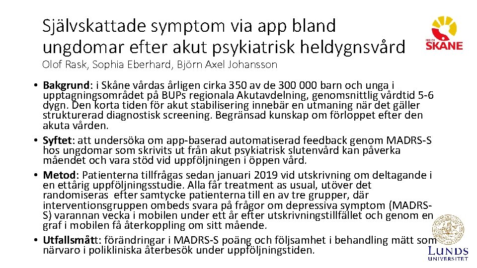 Självskattade symptom via app bland ungdomar efter akut psykiatrisk heldygnsvård Olof Rask, Sophia Eberhard,