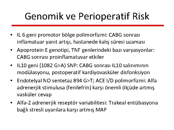 Genomik ve Perioperatif Risk • IL 6 geni promotor bölge polimorfizmi: CABG sonrası inflamatuar