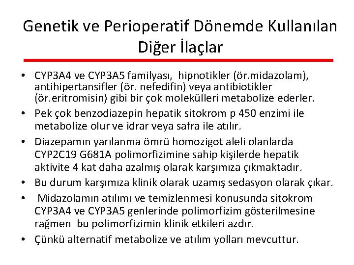 Genetik ve Perioperatif Dönemde Kullanılan Diğer İlaçlar • CYP 3 A 4 ve CYP