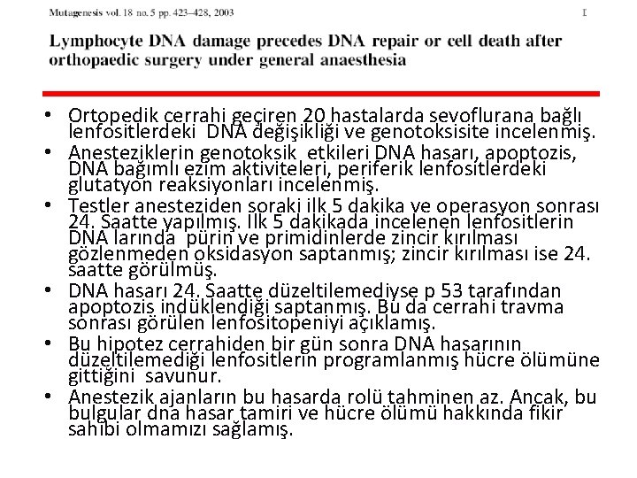  • Ortopedik cerrahi geçiren 20 hastalarda sevoflurana bağlı lenfositlerdeki DNA değişikliği ve genotoksisite