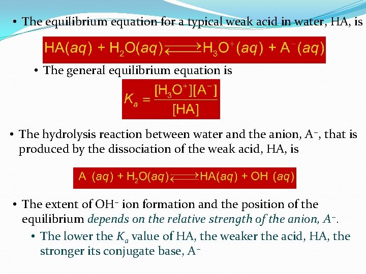  • The equilibrium equation for a typical weak acid in water, HA, is