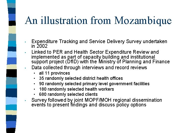 An illustration from Mozambique • • • Expenditure Tracking and Service Delivery Survey undertaken