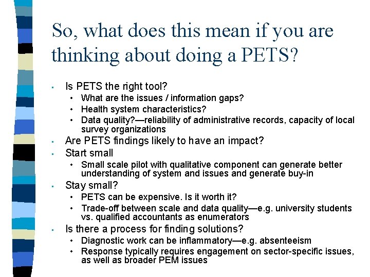 So, what does this mean if you are thinking about doing a PETS? •