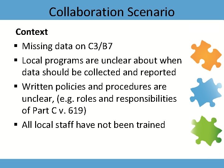 Collaboration Scenario Context § Missing data on C 3/B 7 § Local programs are