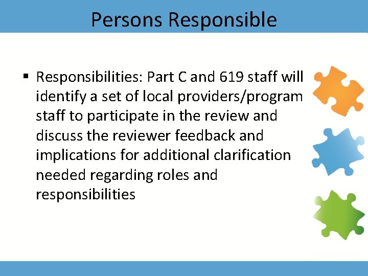 Persons Responsible § Responsibilities: Part C and 619 staff will identify a set of