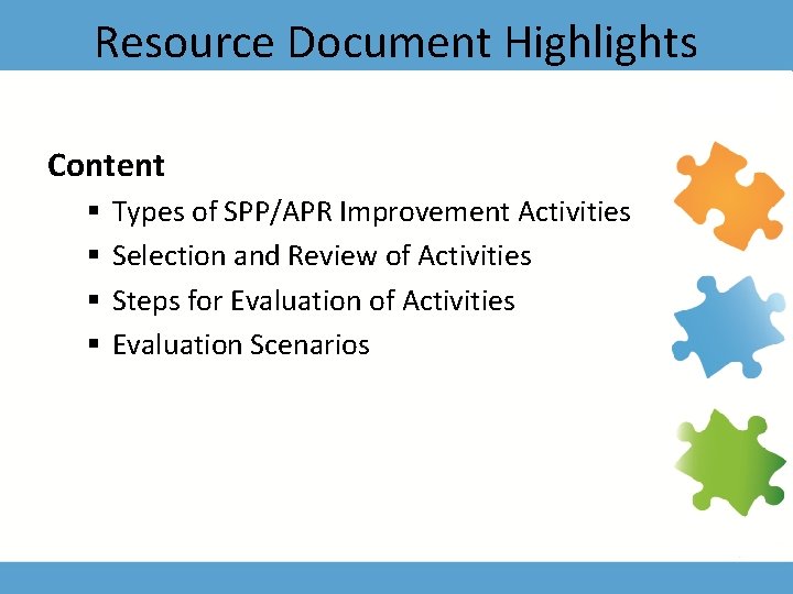 Resource Document Highlights Content § § Types of SPP/APR Improvement Activities Selection and Review