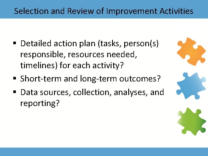 Selection and Review of Improvement Activities § Detailed action plan (tasks, person(s) responsible, resources