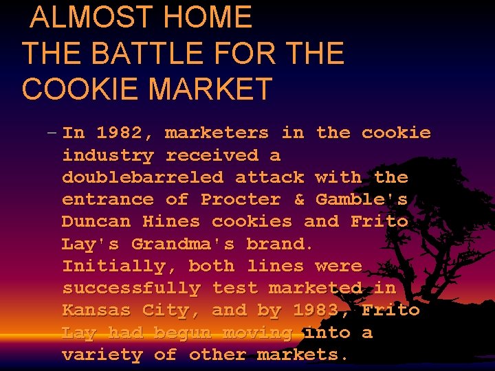 ALMOST HOME THE BATTLE FOR THE COOKIE MARKET – In 1982, marketers in the