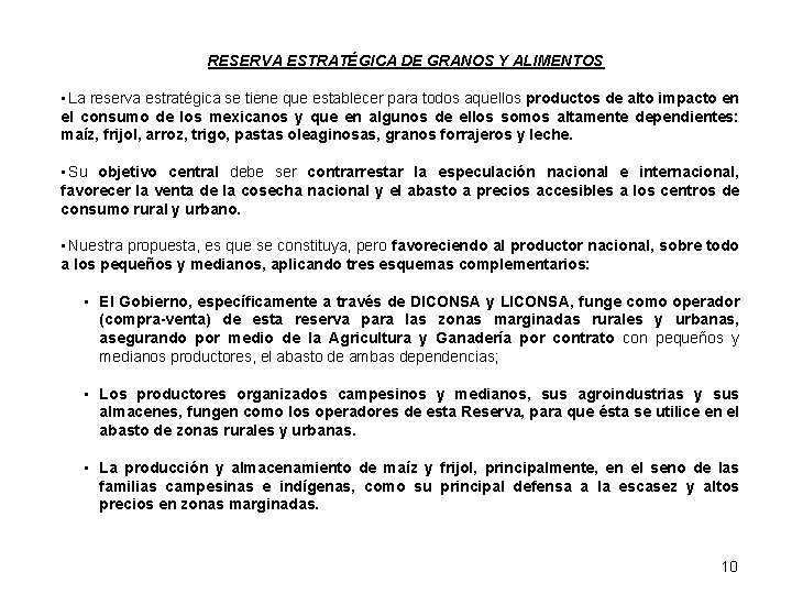 RESERVA ESTRATÉGICA DE GRANOS Y ALIMENTOS • La reserva estratégica se tiene que establecer