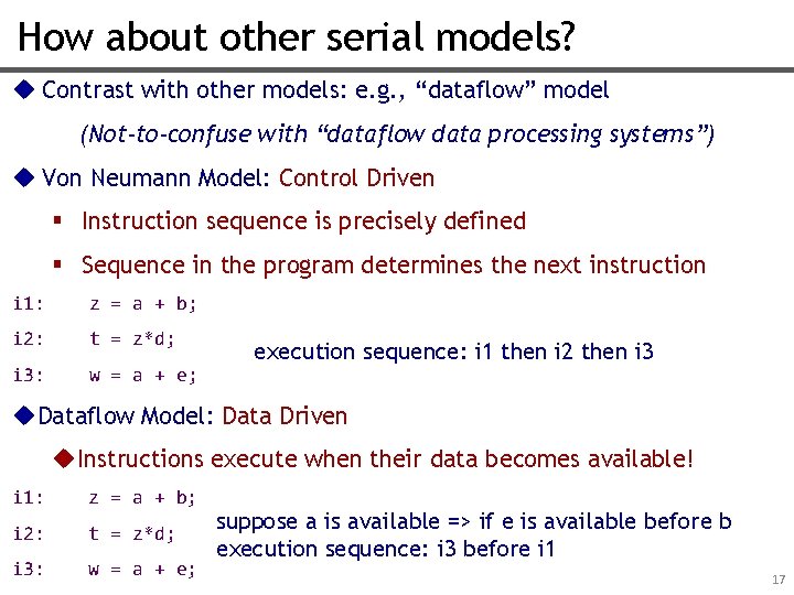 How about other serial models? u Contrast with other models: e. g. , “dataflow”