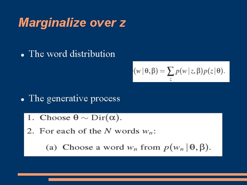 Marginalize over z The word distribution The generative process 