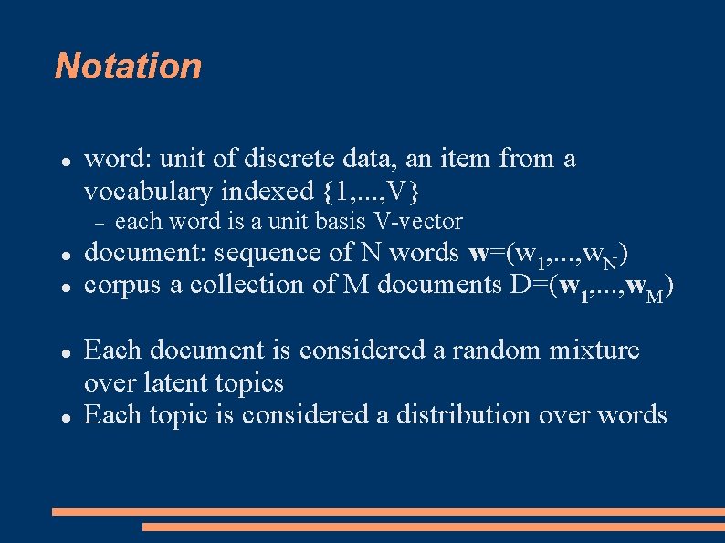 Notation word: unit of discrete data, an item from a vocabulary indexed {1, .