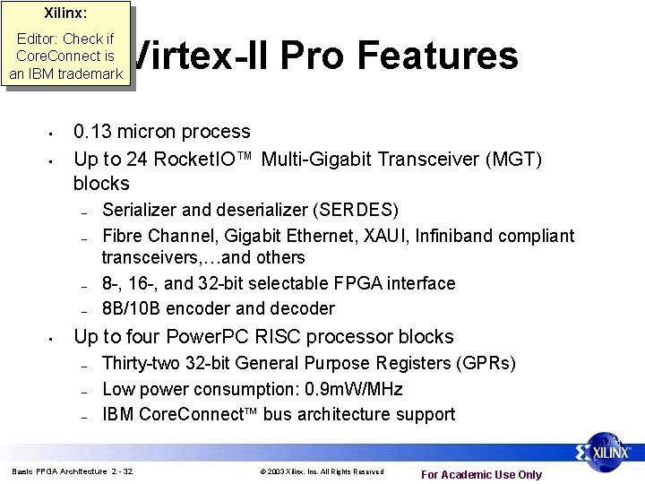 Xilinx: Editor: Check if Core. Connect is an IBM trademark • • 0. 13 Xilinx: Editor: Check if Core. Connect is an IBM trademark • • 0. 13