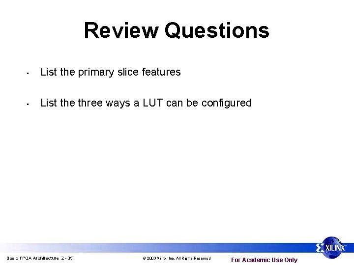 Review Questions • List the primary slice features • List the three ways a Review Questions • List the primary slice features • List the three ways a