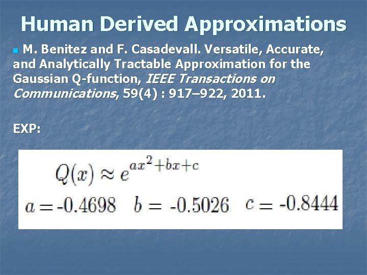 Human Derived Approximations M. Benitez and F. Casadevall. Versatile, Accurate, and Analytically Tractable Approximation
