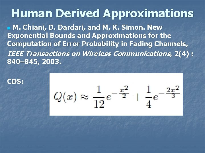 Human Derived Approximations M. Chiani, D. Dardari, and M. K. Simon. New Exponential Bounds