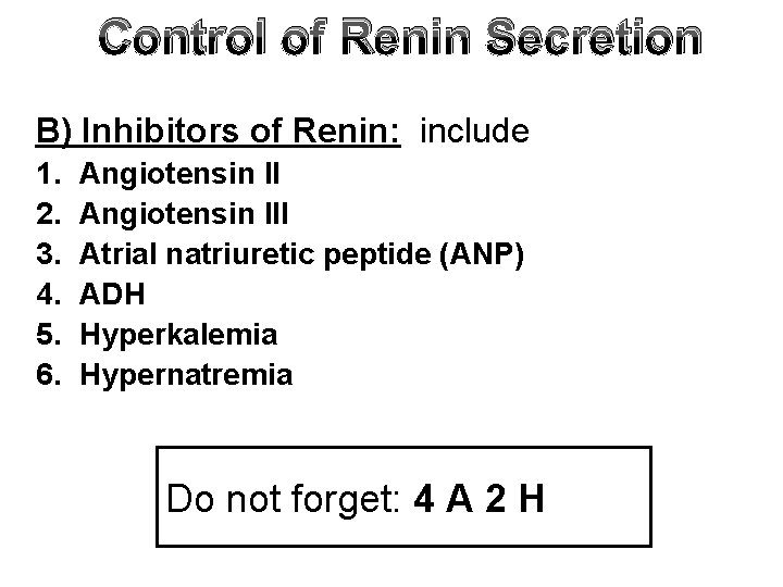 Control of Renin Secretion B) Inhibitors of Renin: include 1. 2. 3. 4. 5.