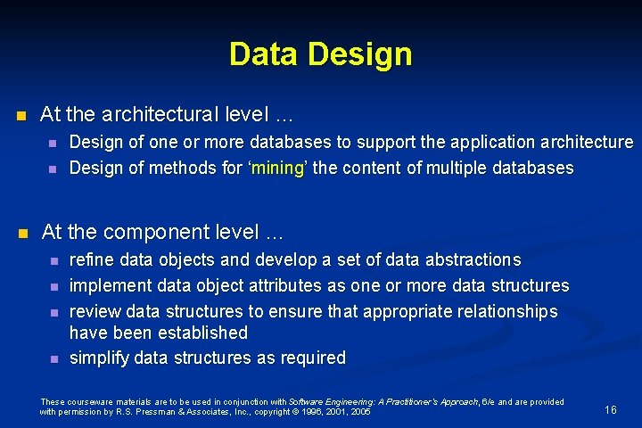 Data Design n At the architectural level … n n n Design of one Data Design n At the architectural level … n n n Design of one