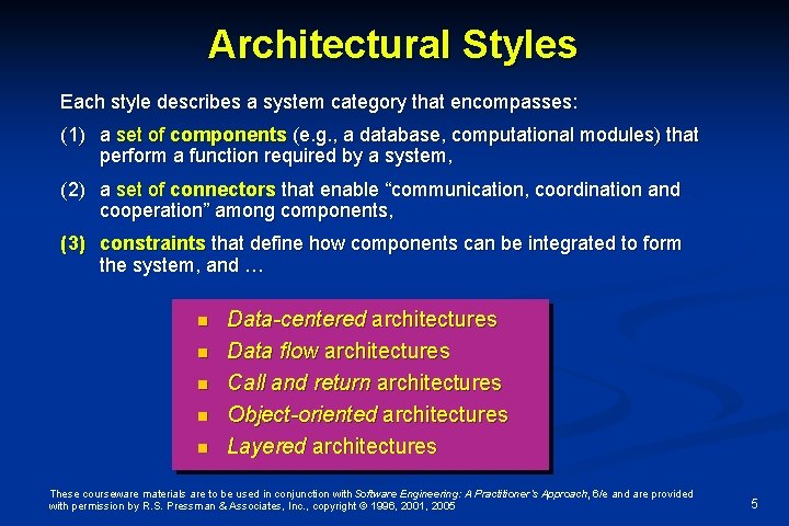 Architectural Styles Each style describes a system category that encompasses: (1) a set of Architectural Styles Each style describes a system category that encompasses: (1) a set of