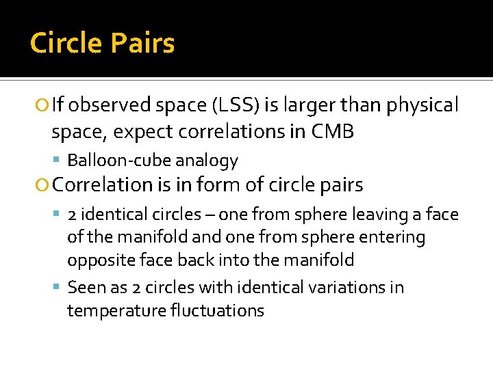 Circle Pairs If observed space (LSS) is larger than physical space, expect correlations in