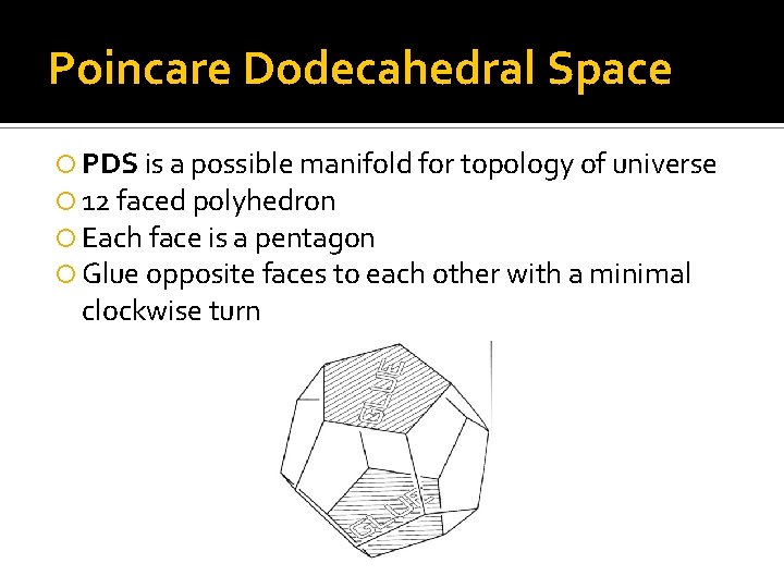 Poincare Dodecahedral Space PDS is a possible manifold for topology of universe 12 faced
