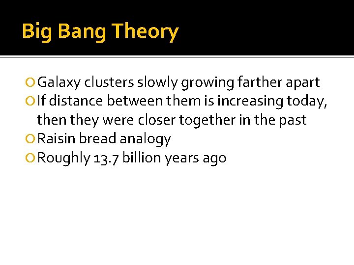 Big Bang Theory Galaxy clusters slowly growing farther apart If distance between them is