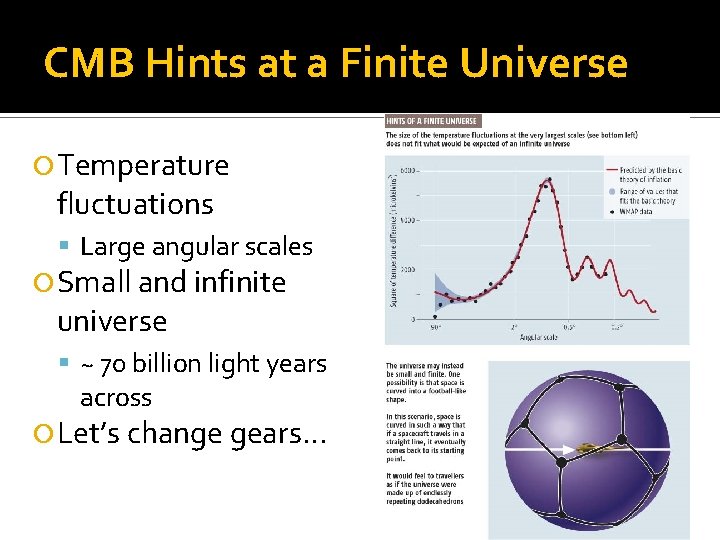 CMB Hints at a Finite Universe Temperature fluctuations Large angular scales Small and infinite