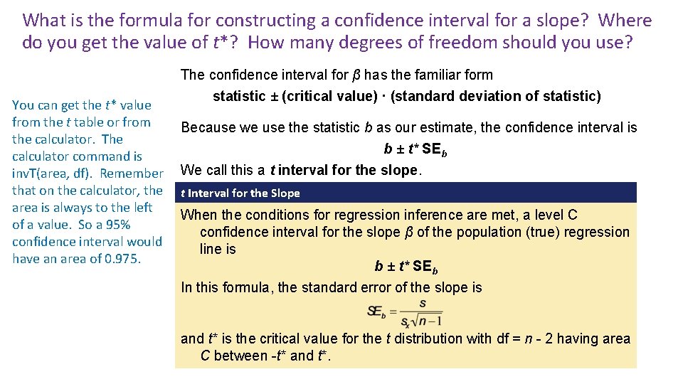What is the formula for constructing a confidence interval for a slope? Where do What is the formula for constructing a confidence interval for a slope? Where do