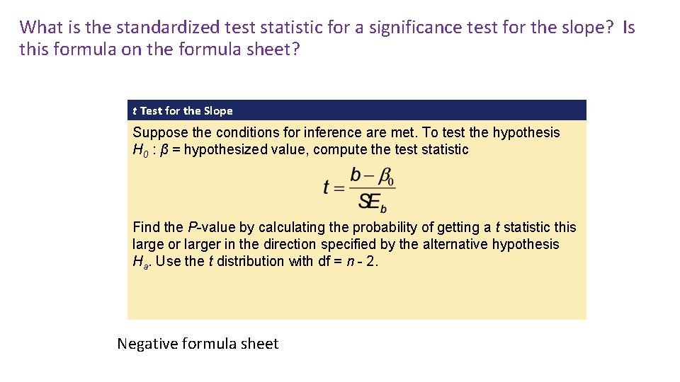 What is the standardized test statistic for a significance test for the slope? Is What is the standardized test statistic for a significance test for the slope? Is