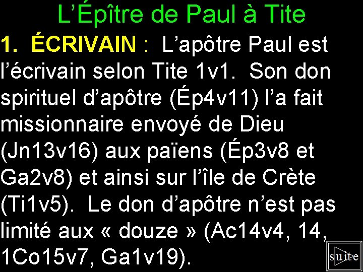 L’Épître de Paul à Tite 1. ÉCRIVAIN : L’apôtre Paul est l’écrivain selon Tite