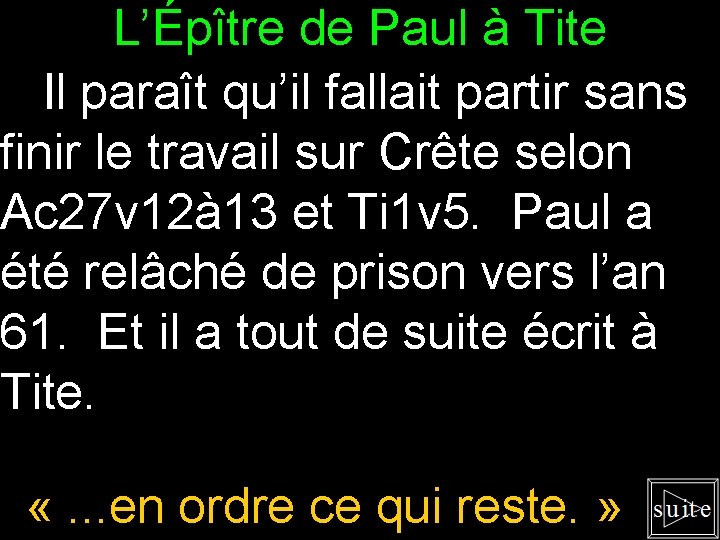 L’Épître de Paul à Tite Il paraît qu’il fallait partir sans finir le travail