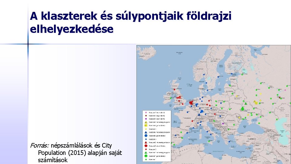 A klaszterek és súlypontjaik földrajzi elhelyezkedése Forrás: népszámlálások és City Population (2015) alapján saját