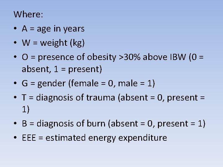 Where: • A = age in years • W = weight (kg) • O