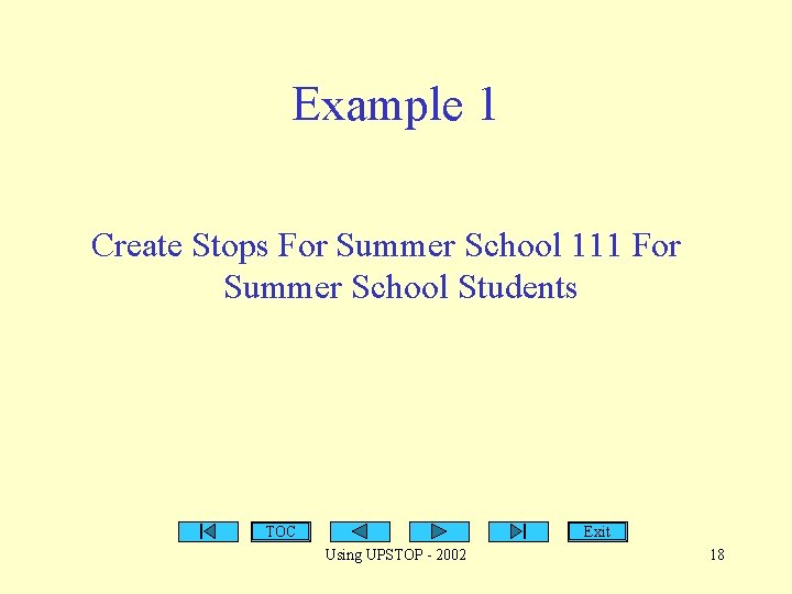 Example 1 Create Stops For Summer School 111 For Summer School Students TOC Exit