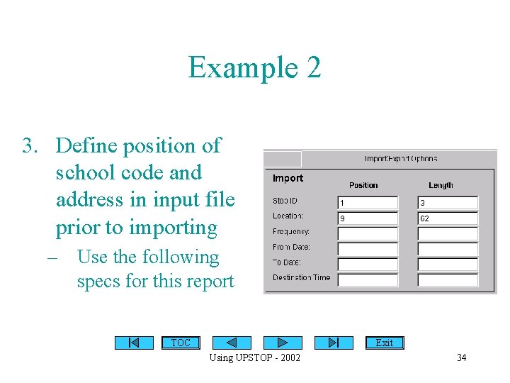 Example 2 3. Define position of school code and address in input file prior