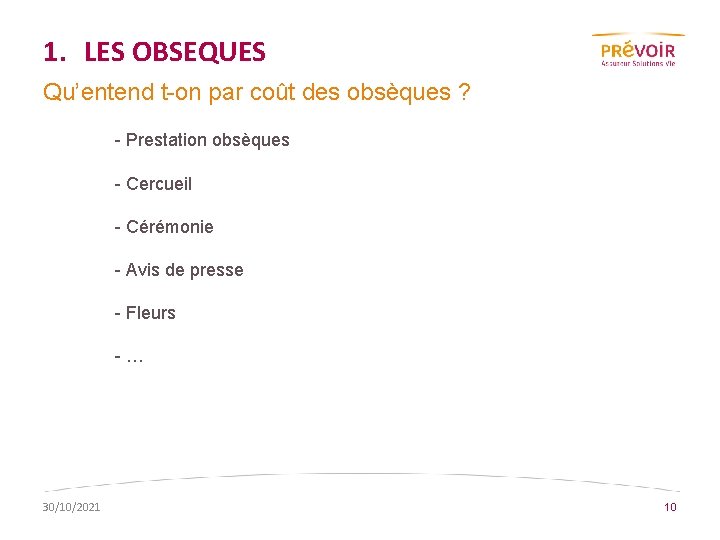 1. LES OBSEQUES Qu’entend t-on par coût des obsèques ? - Prestation obsèques -