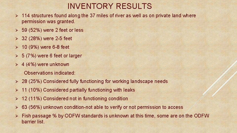 INVENTORY RESULTS Ø 114 structures found along the 37 miles of river as well