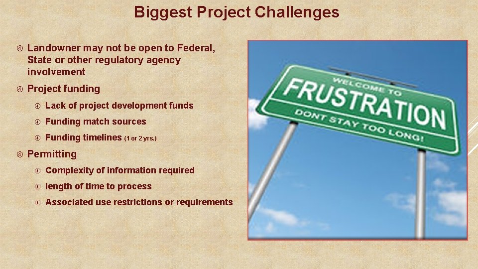 Biggest Project Challenges Landowner may not be open to Federal, State or other regulatory