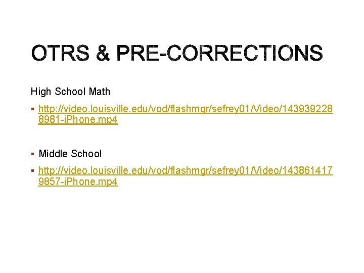 High School Math § http: //video. louisville. edu/vod/flashmgr/sefrey 01/Video/143939228 8981 -i. Phone. mp 4