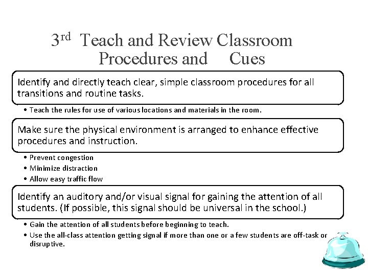 3 rd Teach and Review Classroom Procedures and Cues Identify and directly teach clear,