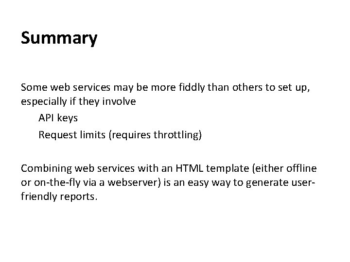 Summary Some web services may be more fiddly than others to set up, especially