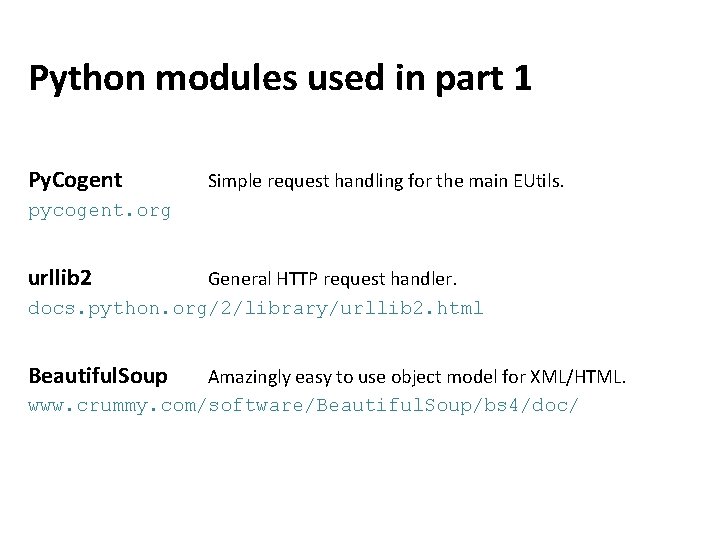 Python modules used in part 1 Py. Cogent Simple request handling for the main
