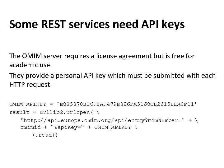 Some REST services need API keys The OMIM server requires a license agreement but