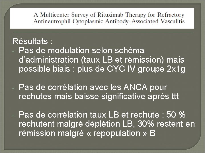 Résultats : - Pas de modulation selon schéma d’administration (taux LB et rémission) mais