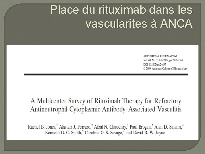 Place du rituximab dans les vascularites à ANCA �En induction : • qq observations