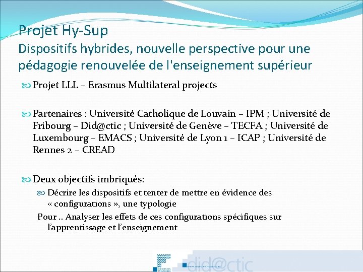 Projet Hy-Sup Dispositifs hybrides, nouvelle perspective pour une pédagogie renouvelée de l'enseignement supérieur Projet