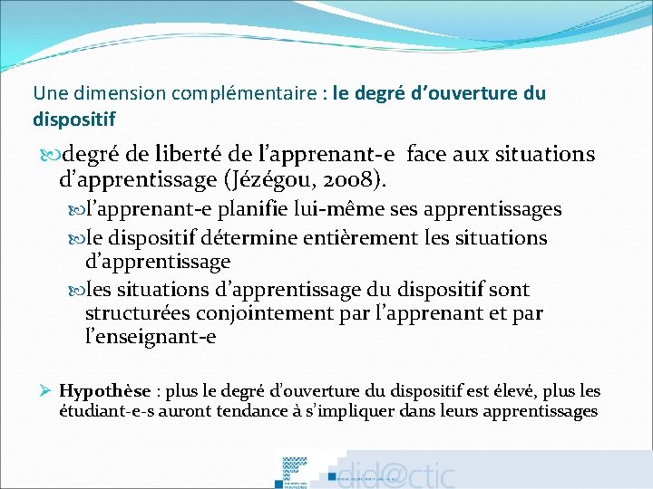 Une dimension complémentaire : le degré d’ouverture du dispositif degré de liberté de l’apprenant-e