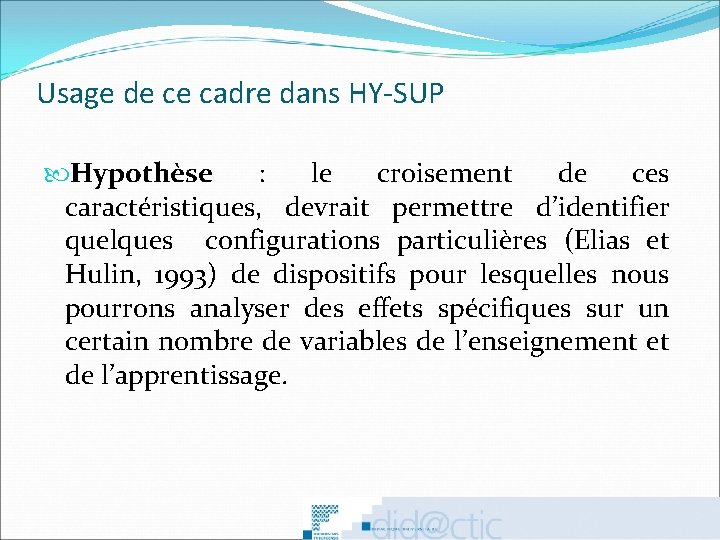 Usage de ce cadre dans HY-SUP Hypothèse : le croisement de ces caractéristiques, devrait