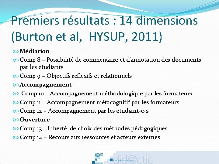 Premiers résultats : 14 dimensions (Burton et al, HYSUP, 2011) Médiation Comp 8 –