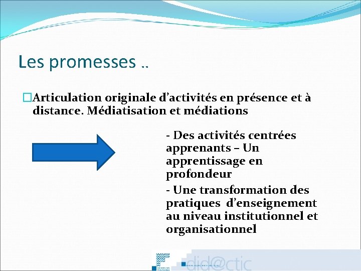 Les promesses. . �Articulation originale d’activités en présence et à distance. Médiatisation et médiations